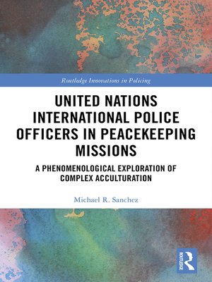 cover image of United Nations International Police Officers in Peacekeeping Missions